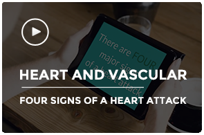 Heart & Vascular | Four Signs of a Heart Attack