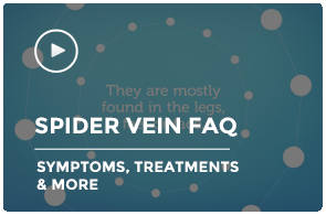 Spider Vein FAQ | Symptoms, Treatments, & More