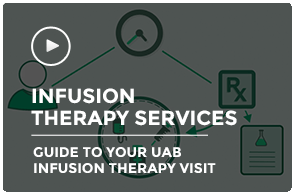 Infusion Therapy Services: Guide to your UAB Infusion Therapy Visit