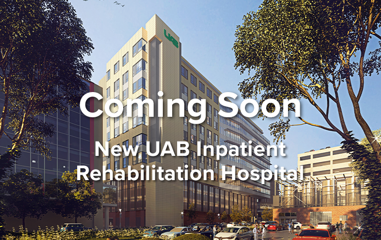 Coming Soon: New UAB Inpatient Rehabilitation Hospital