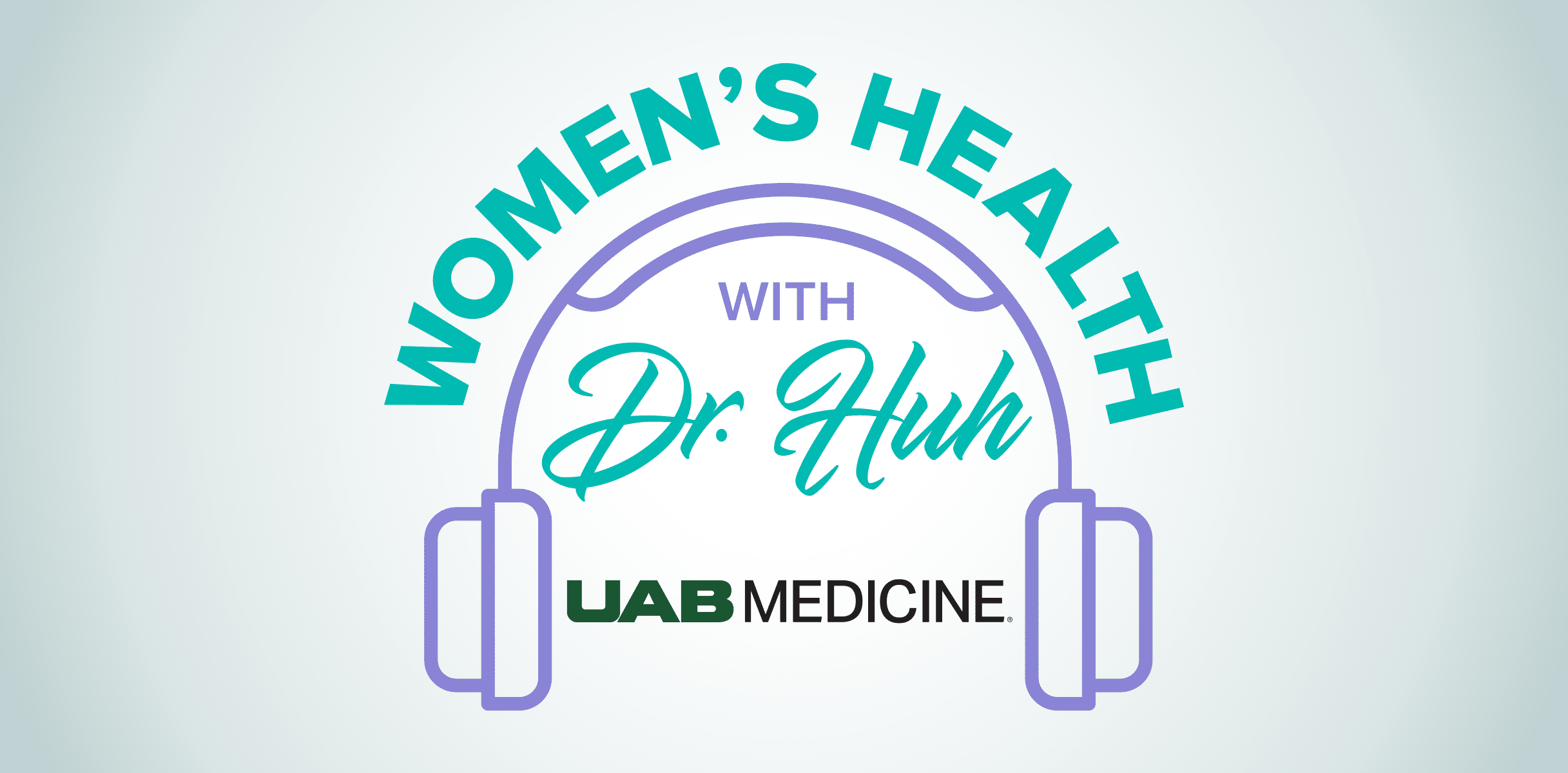 ‘Women's Health with Dr. Huh’ Podcast